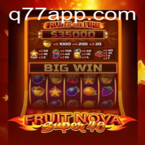 Descubra o Emocionante Mundo de FruitNovaSuper40 no Q77.GAME